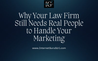 Why Your Law Firm Still Needs Real People to Manage Your Digital Marketing